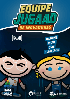Equipe Jugaad de Inovadores - 5º Ano